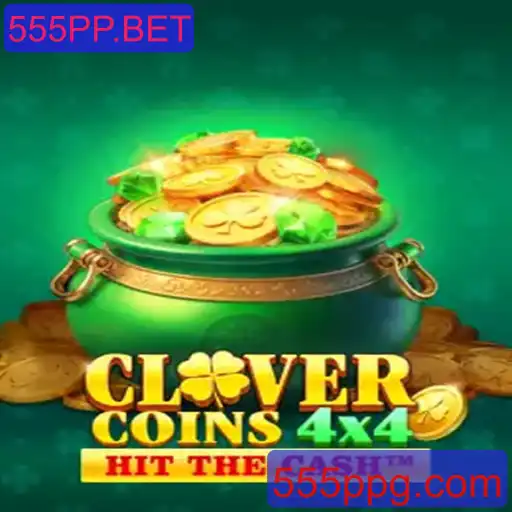 Descubra o Fascinante Mundo de CloverCoins4x4 no 555PP.BET