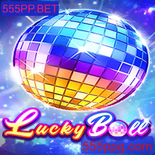Descubra a Emoção do Jogo LuckyBall no 555PP.BET