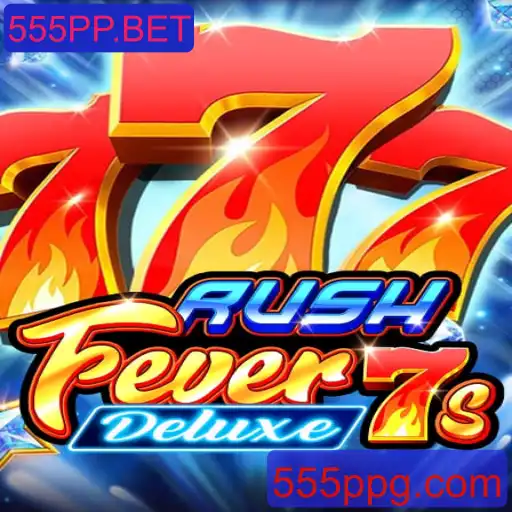 Explorando o Universo de RushFever7sDeluxe: Um Novo Clássico na Plataforma 555PP.BET