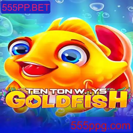 Explorando o Mundo do Jogo TenTonWaysGoldfish no 555PP.BET